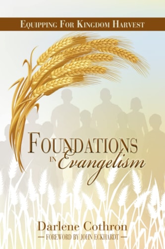 Foundations In Evangelism Equipping For Kingdom Harvest