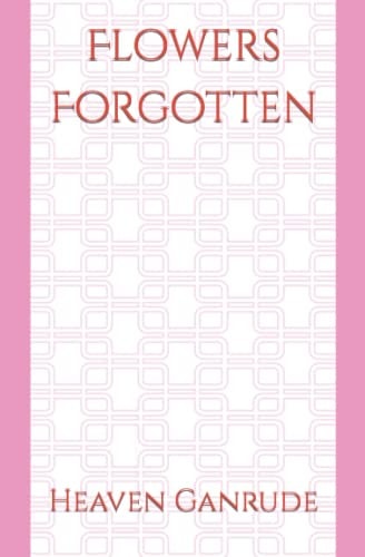 Flowers Forgotten