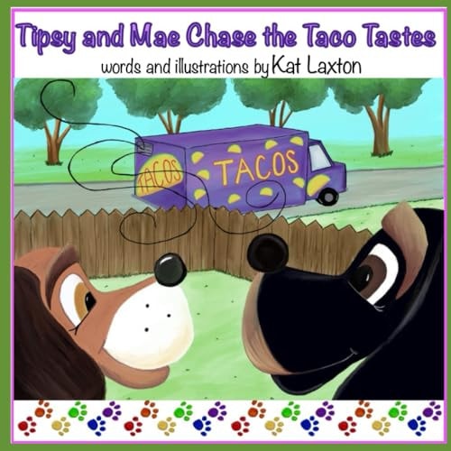 Tipsy and Mae Chase the Taco Tastes
