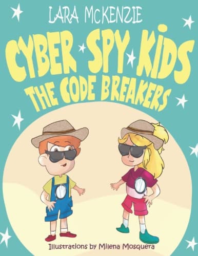 Cyber Spy Kids The Code Breakers