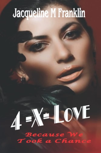 4 -X- Love Because We Took a Chance