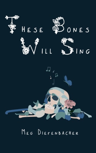 These Bones Will Sing