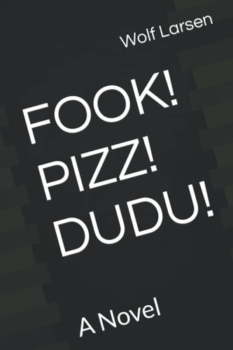 Fook! Pizz! Dudu!