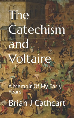 The Catechism and Voltaire A Memoir Of My Early Years