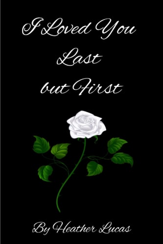 I Loved You Last But First Love Poetry