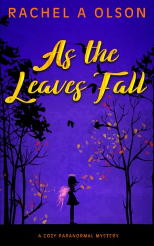 As the Leaves Fall A Cozy Paranormal Mystery