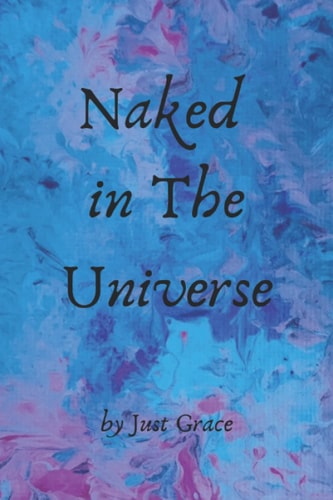 Naked in the Universe