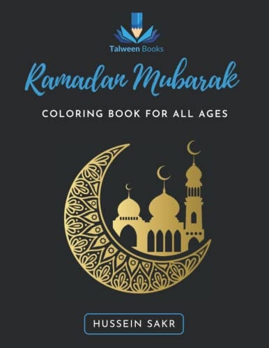 Ramadan Mubarak A Coloring Book Filled with Inspirational Messages and Du'aa for Ramadan