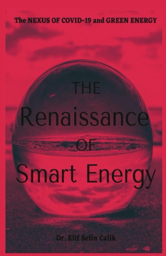 The Renaissance of Smart Energy The Nexus of COVID-19 and Green Energy