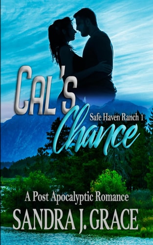 Cal's Chance A Post Apocalyptic Christian Romance