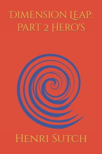 DIMENSION LEAP Part 2 Hero's