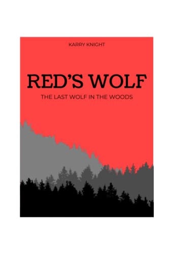 Red's Wolf The Last Wolf in the Woods