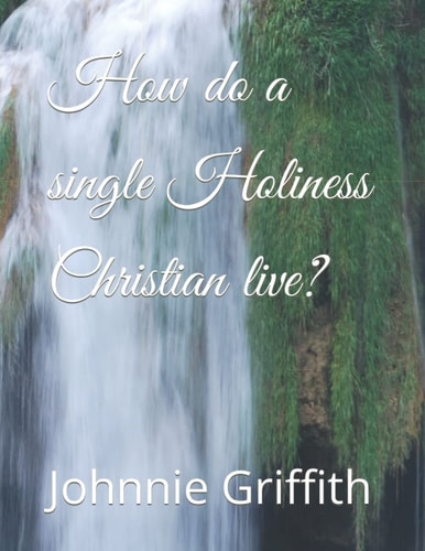 How Do a Single Holiness Christian Live?
