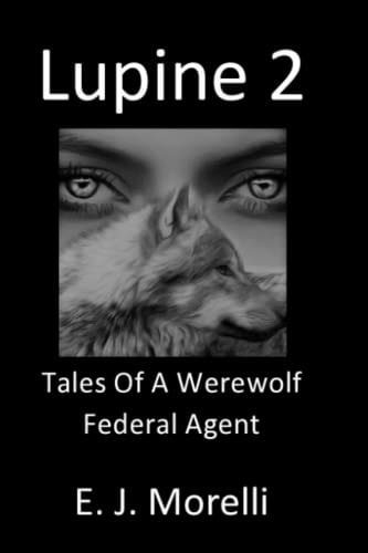Lupine 2 Tales Of A Werewolf Federal Agent