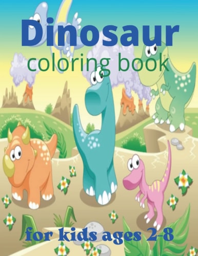 Dinosaur Coloring Book for Kids Ages 2-8 25 Funny Dinosaurs