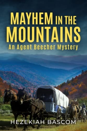 Mayhem in the Mountains An Agent Beecher Mystery