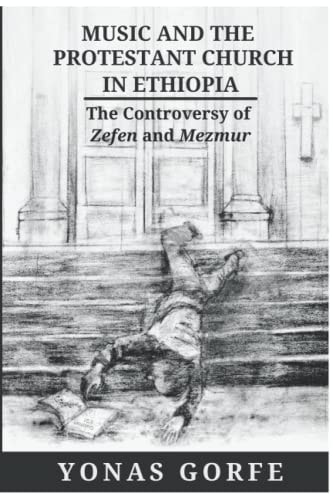 Music and the Protestant Church in Ethiopia The Controversy of Zefen and Mezmur