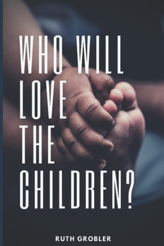 Who Will Love The Children?