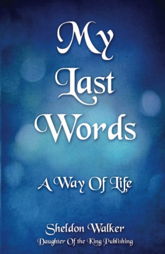 My Last Words A Way Of Life
