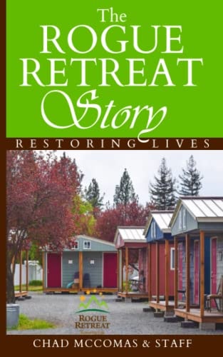 The Rogue Retreat Story Restoring Lives