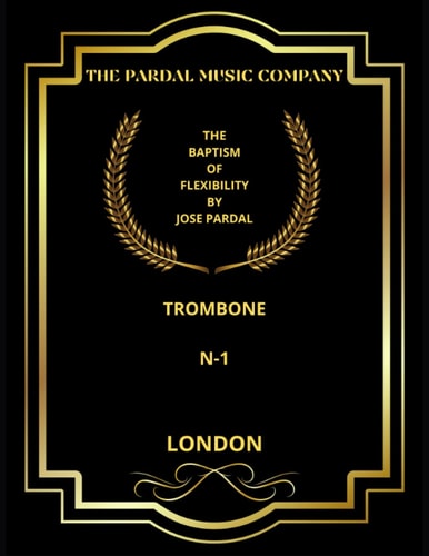 The Baptism of Flexibility by Jose Pardal N-1 Trombone London