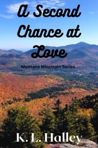 A Second Chance at Love Montana Mountain Series Book One
