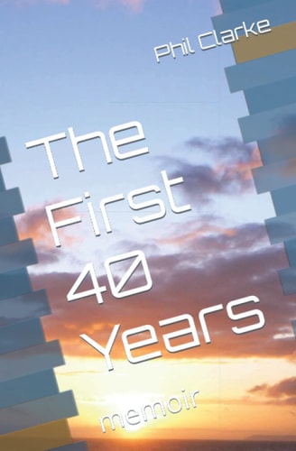FIRST 40 YEARS Memoir