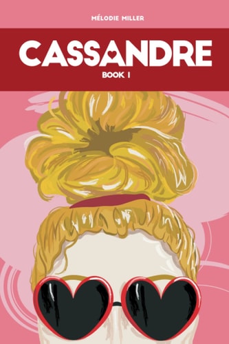 Cassandre Cassandre's Love Life (Book 1)