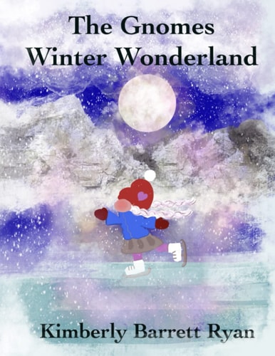 The Gnomes Winter Wonderland Winter is Celebrated with the Gnomes and Their Animal Friends