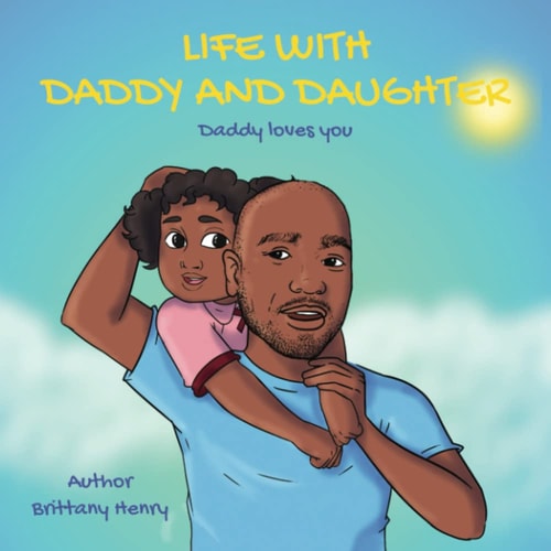 Life With Daddy And Daughter Daddy Loves You