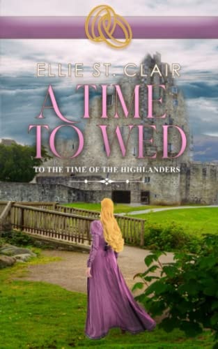 A Time to Wed A Scottish Historical Time Travel Romance