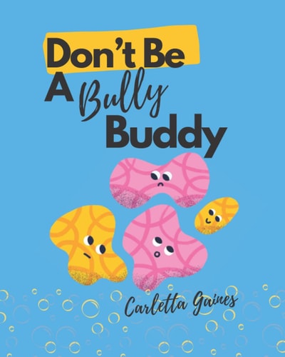 DON'T BE A BULLY BUDDY.