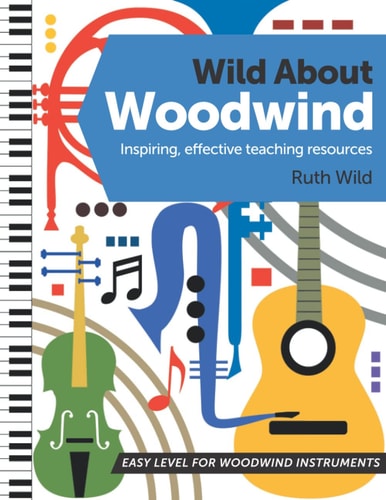 Wild About Woodwind Inspiring, Effective Teaching Resources