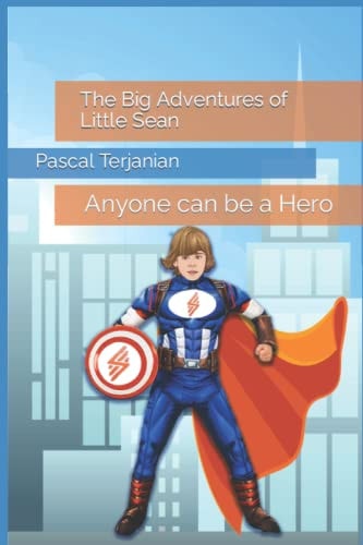 The Big Adventures of Little Sean Anyone Can be a Hero