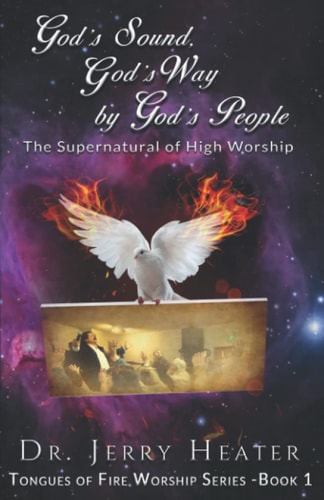 God's Sound, God's Way by God's People The Supernatural of High Worship