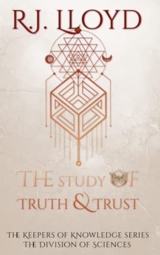 The Study of Truth & Trust The Division of Sciences