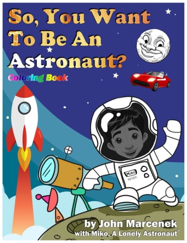 So, You Want To Be An Astronaut? Coloring Book
