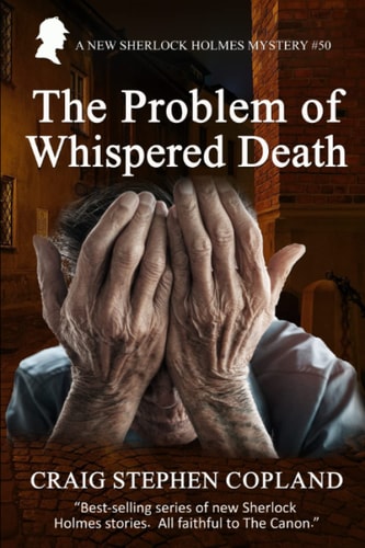 The Problem of Whispered Death A New Sherlock Holmes Mystery #50