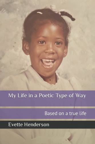 My Life in a Poetic Type of Way Based on a True Life