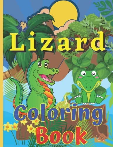 Lizard Coloring Book Reptiles Coloring Book Coloring Book For Toddlers Coloring Book For 2-4-6-7-10-14