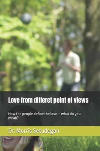 Love from Differet Point of Views How the People Define the Love - what Do You Mean?