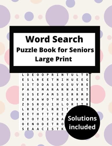 Word Search Puzzle Books for Seniors Large Print Keep Your Brain Active Funny Word Search Adults Great Puzzle Book Including All Solutions. Many Hours of Guaranteed Puzzle Fun for All Puzzle Fans Young and Old a Like! Multi Themed Word Search PUZZLE BOOK
