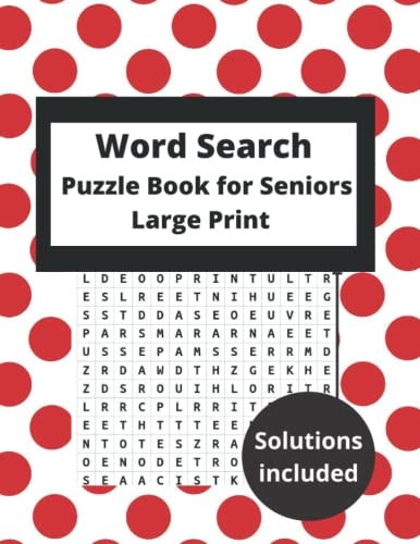 Word Search Puzzle Books for Seniors Large Print Keep Your Brain Active Funny Word Search Adults Great Puzzle Book Including All Solutions. Many Hours of Guaranteed Puzzle Fun for All Puzzle Fans Young and Old a Like! Multi Themed Word Search PUZZLE BOOK