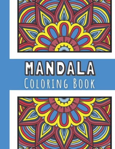 Mandala Coloring Books For Boys Coloring Book For Teens - Beautiful Designs With Mandalas - Stress Relieving And Relaxing Coloring Pages, Keep Calm And Just Color. Unique Gift Ideas For Someone You Love.