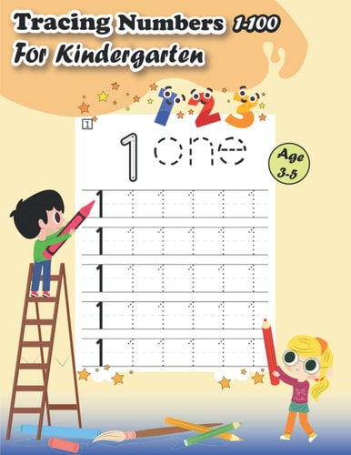 Tracing Numbers 1-100 For Kindergarten Ages 3-5 Fun Practice Workbook To Learn Numbers 0-100 For Preschoolers, Trace Number Practice Workbook for Pre K, Practice Numbers for Kids with Pen Control