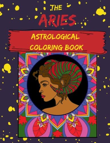The Aries Astrological Coloring Book 8.5 X 11 Inch Mandala Style Coloring Book For Adults Coloring Book To Help Relax and Release Your Aries Creativity