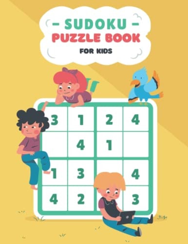 Sudoku Puzzle Book For Kids Ages 6-12 900 Easy to Hard Sudoku Puzzles For Kids And Beginners 4x4, 6x6 and 9x9, With Solutions
