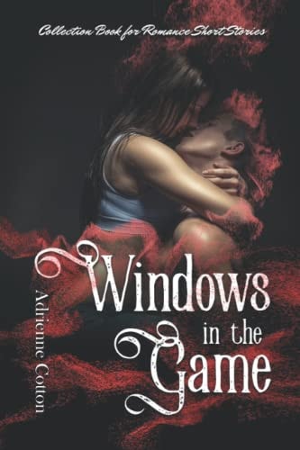 Windows in the Game Collection Book for Romance Short Stories