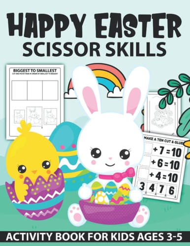 Happy Easter Scissor Skills Activity Book for Kids Fun Scissor Skills Cut and Glue Activity Book for Preschool Kids and Toddlers With Coloring and Cutting Math, Puzzles, Shadow Matching, Counting, And More