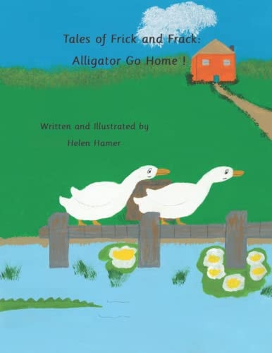 Tales of Frick and Frack Alligator Go Home!